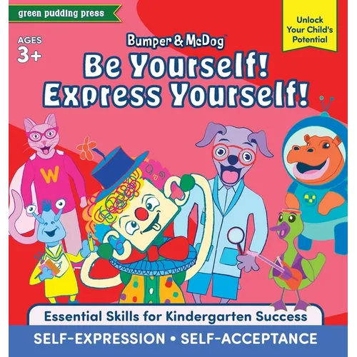Bumper and McDog Be Yourself! Express Yourself!: Encourage Self-Expression and Self-Acceptance - Hardcover