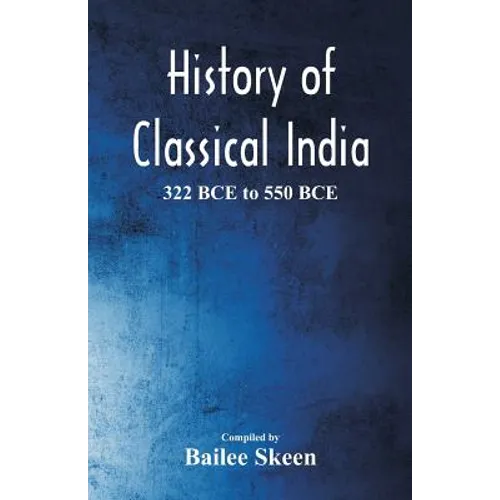 History of Classical India - 322 BCE to 550 BCE - Paperback