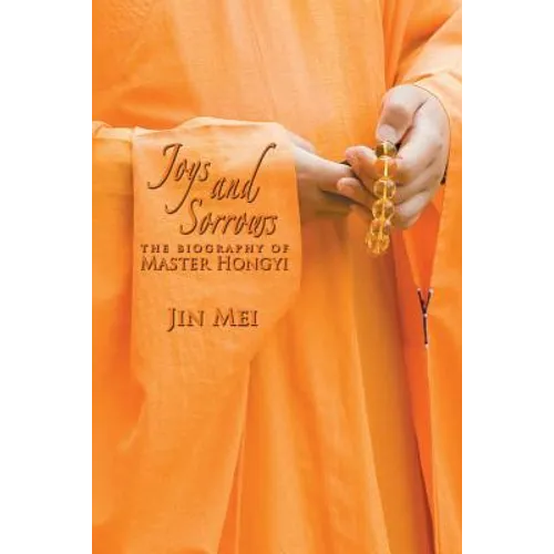 Joys and Sorrows: The Biography of Master Hongyi - Paperback