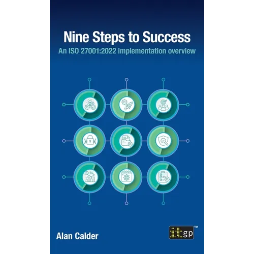 Nine Steps to Success: An ISO 27001:2022 Implementation Overview - Hardcover