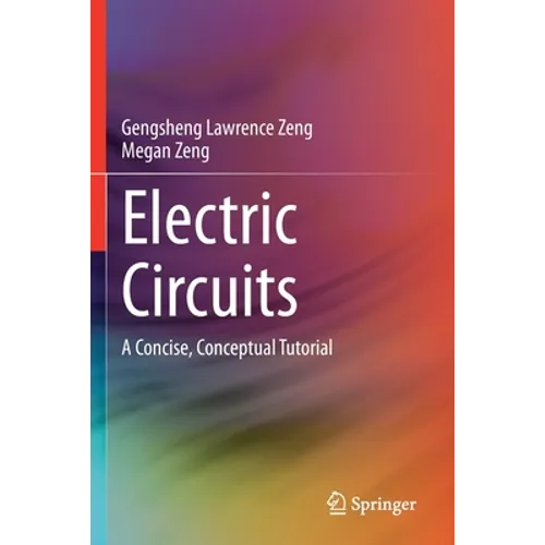 Electric Circuits: A Concise, Conceptual Tutorial - Paperback