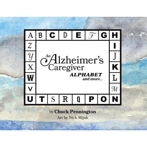 An Alzheimer's Caregiver Alphabet And More... - Paperback