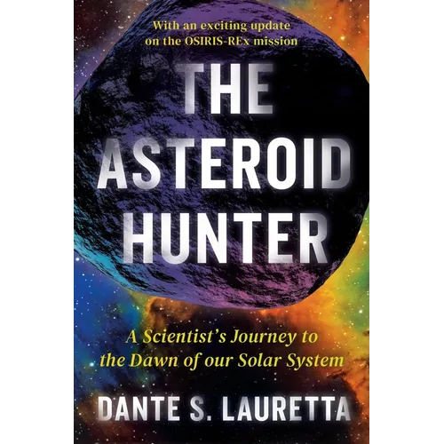 The Asteroid Hunter: A Scientist's Journey to the Dawn of Our Solar System - Paperback