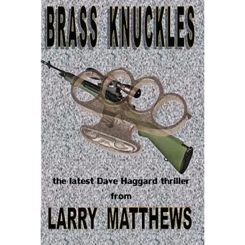 Brass Knuckles: A Dave Haggard Thriller - Paperback