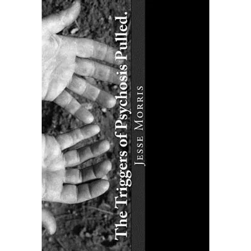 The Triggers of Psychosis Pulled. - Paperback
