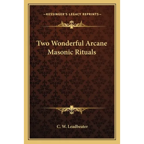 Two Wonderful Arcane Masonic Rituals