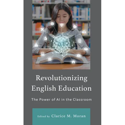 Revolutionizing English Education: The Power of AI in the Classroom - Hardcover