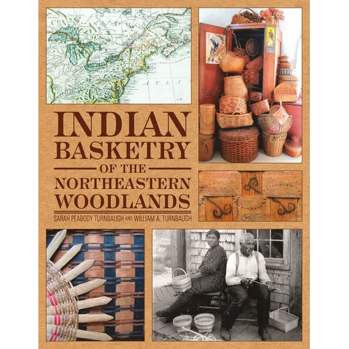 Indian Basketry of the Northeastern Woodlands - Hardcover