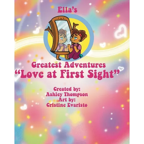 Ella's Greatest Adventures: Love at First Sight - Paperback