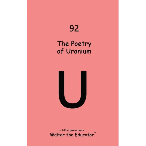 The Poetry of Uranium - Paperback