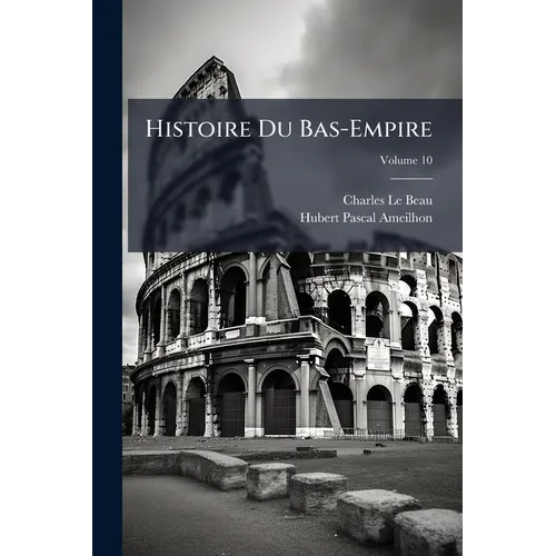 Histoire Du Bas-Empire - Paperback