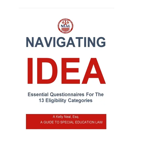 Navigating IDEA Essential Questionnaires For The 13 Eligibility Categories: A Guide To Special Education Law - Hardcover
