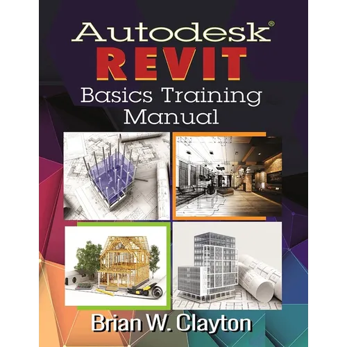 Autodesk(r) Revit Basics Training Manual - Paperback