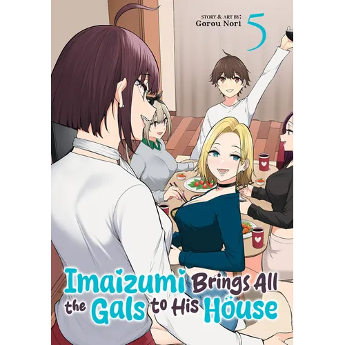 Imaizumi Brings All the Gals to His House Vol. 5 - Paperback
