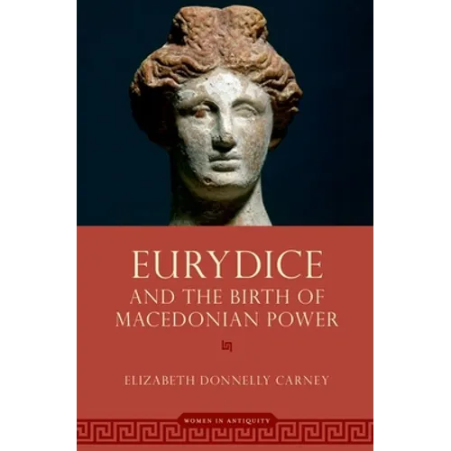 Eurydice and the Birth of Macedonian Power - Paperback