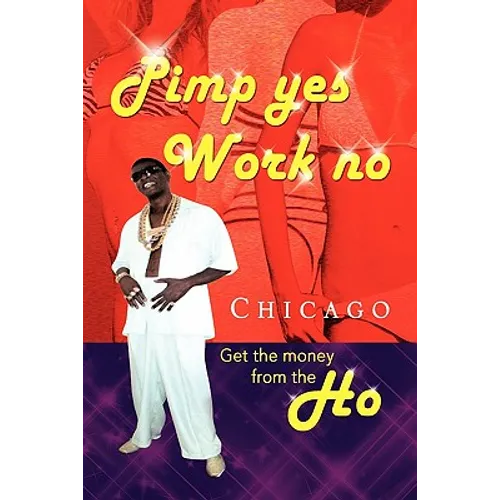 Pimp Yes Work No - Paperback