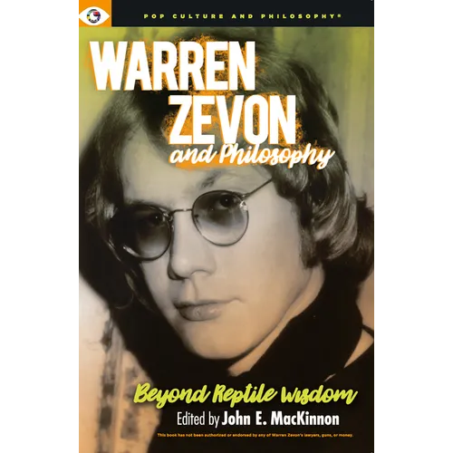Warren Zevon and Philosophy: Beyond Reptile Wisdom - Paperback