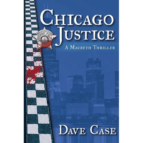 Chicago Justice: A Macbeth Thriller - Paperback