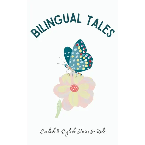 Bilingual Tales: Swedish & English Stories for Kids - Paperback