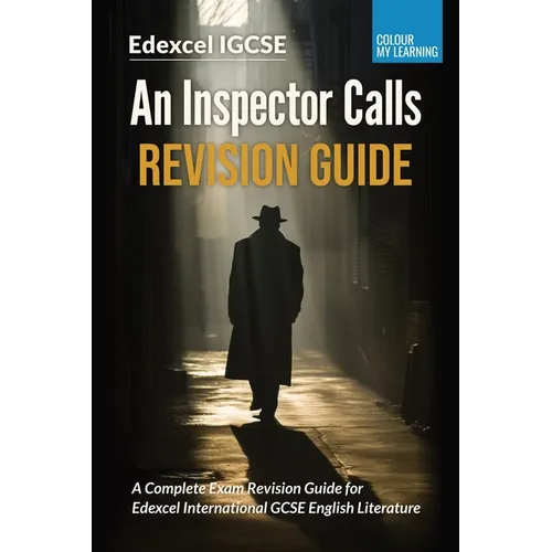 An Inspector Calls Revision Guide: A Complete Revision Guide for Edexcel IGCSE English Literature - Paperback