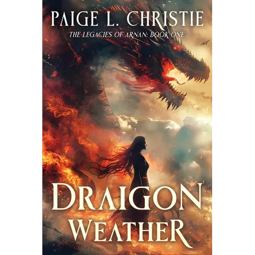 Draigon Weather: The Legacies of Arnan: Book One - Paperback