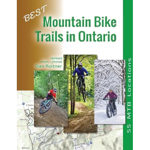 Best Mountain Bike Trails in Ontario: 55 MTB Locations - Paperback