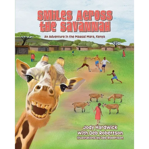 Smiles Across the Savannah: An Adventure in Maasai Mara, Kenya - Paperback
