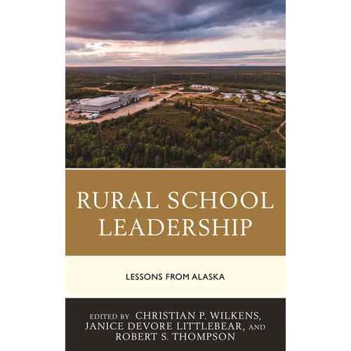 Rural School Leadership: Lessons from Alaska - Paperback