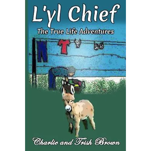 The True Adventures of L'yl Chief - Paperback