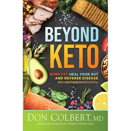 Beyond Keto: Burn Fat, Heal Your Gut, and Reverse Disease with a Mediterranean-Keto Lifestyle - Hardcover