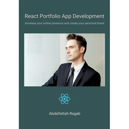 React Portfolio App Development: Increase your online presence and create your personal brand - Paperback
