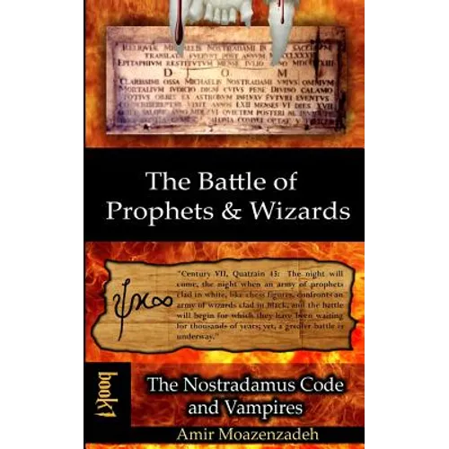 The Battle of Prophets and Wizards: Book 1: The Nostradamus Code and Vampires - Paperback