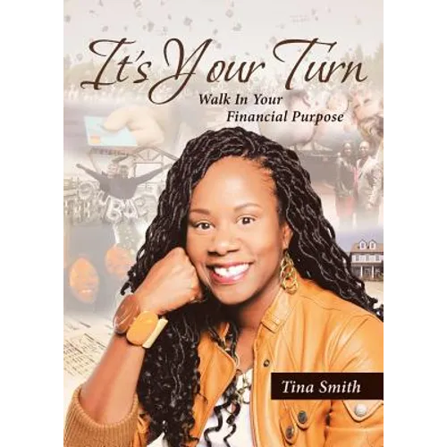 It's Your Turn: Walk In Your Financial Purpose - Paperback