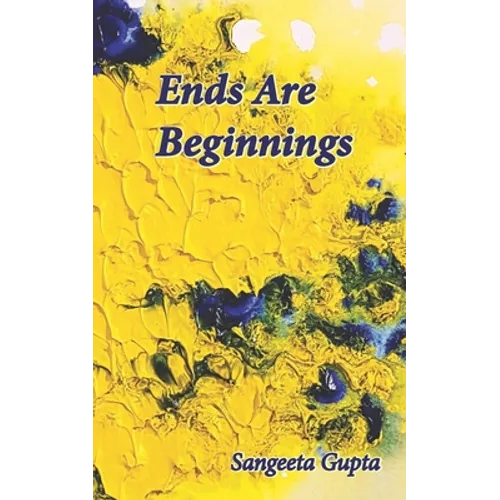 Ends Are Beginnings - Paperback