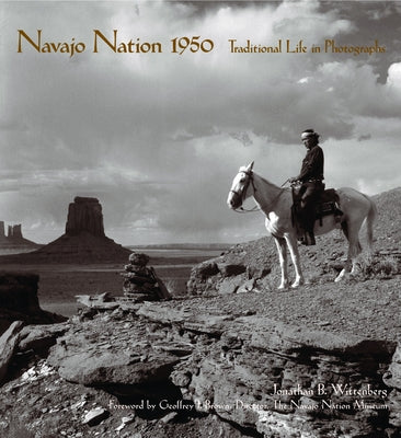 Navajo Nation 1950: Traditional Life in Photographs - Hardcover