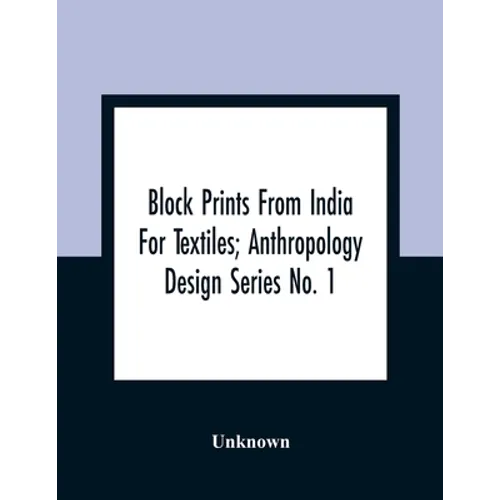 Block Prints From India For Textiles; Anthropology Design Series No. 1