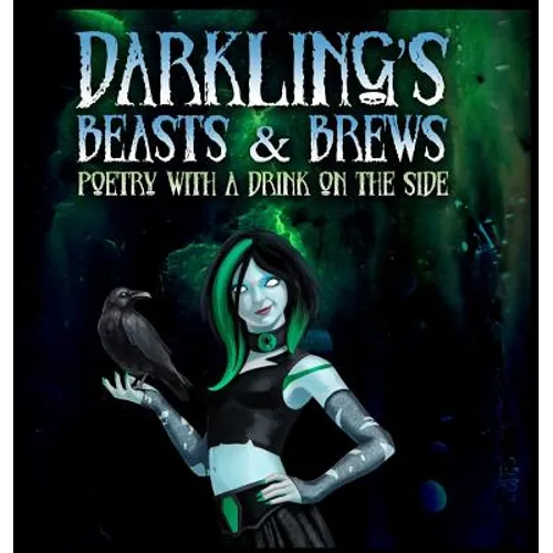Darkling's Beasts and Brews: Poetry with a Drink on the Side - Hardcover