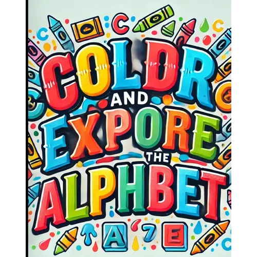 Color and Explore the Alphabet Coloring Book - Paperback
