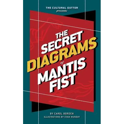 The Cultural Gutter Presents The Secret Diagrams of Mantis Fist - Paperback