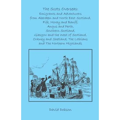The Scots Overseas: Emigrants and Adventurers - Paperback