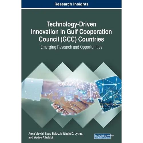 Technology-Driven Innovation in Gulf Cooperation Council (GCC) Countries: Emerging Research and Opportunities - Paperback