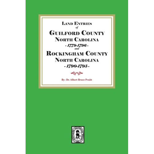 Land Entries of Guilford County, 1779-1796 and Rockingham County, 1790-1795 - Paperback