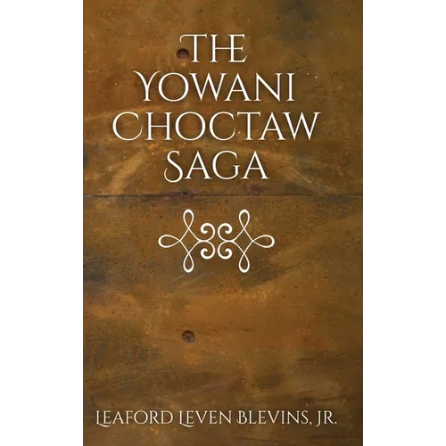 The Yowani Choctaw Saga - Hardcover