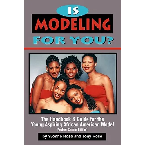 Is Modeling for You? The Handbook and Guide for the Young Aspiring African American Model (Revised Second Edition) - Paperback