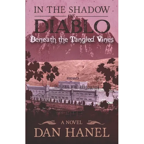 In the Shadow of Diablo: Beneath the Tangled Vines - Paperback