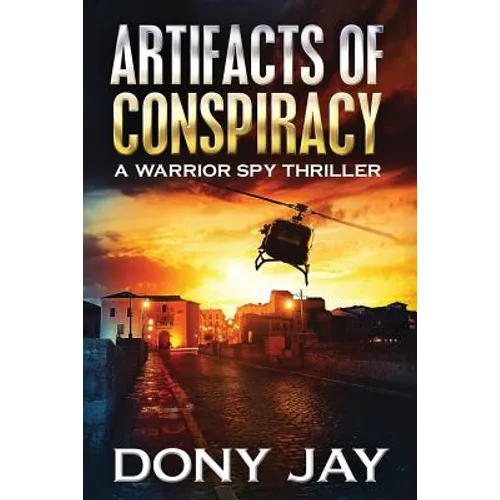 Artifacts of Conspiracy: A Warrior Spy Thriller - Paperback