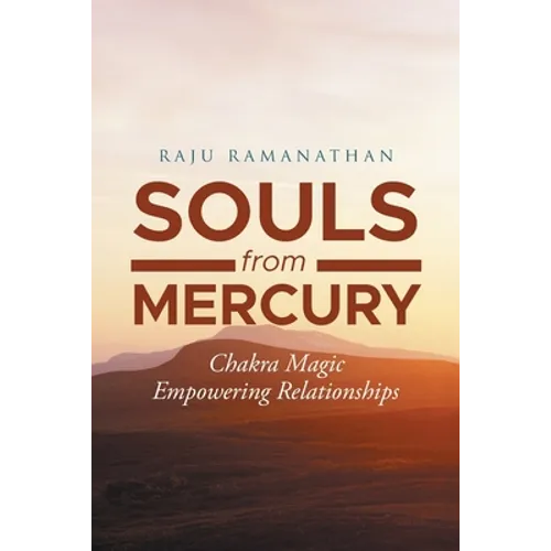 Souls from Mercury: Chakra Magic: Empowering Relationships