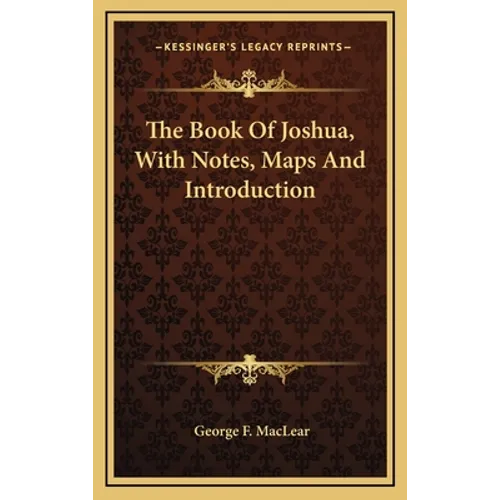 The Book Of Joshua, With Notes, Maps And Introduction - Hardcover