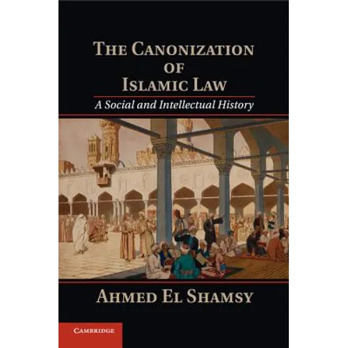 The Canonization of Islamic Law - Paperback