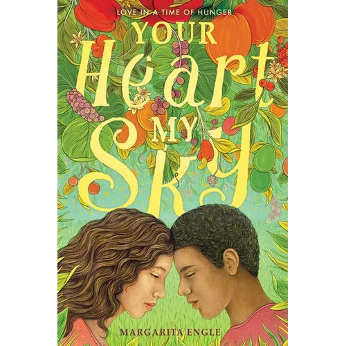 Your Heart, My Sky: Love in a Time of Hunger - Hardcover